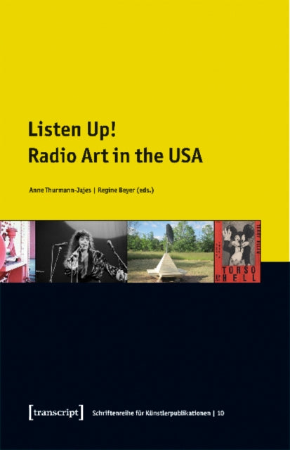 Book cover of: Listen Up! – Radio Art in the USA. By: Anne Thurmann-Jajes