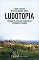 Book cover of: Ludotopia – Spaces, Places, and Territories in Computer Games. By: Espen Aarseth
