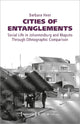 Book cover of: Cities of Entanglements – Social Life in Johannesburg and Maputo Through Ethnographic Comparison. By: Barbara Heer