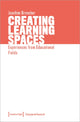 Book cover of: Creating Learning Spaces – Experiences from Educational Fields. By: Joachim Broecher