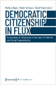 Book cover of: Democratic Citizenship in Flux – Conceptions of Citizenship in the Light of Political and Social Fragmentation. By: Markus Bayer