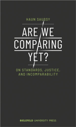 Are We Comparing Yet? – On Standards, Justice, and Incomparability