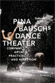 Book cover of: Pina Bausch's Dance Theater – Company, Artistic Practices, and Reception. By: Gabriele Klein