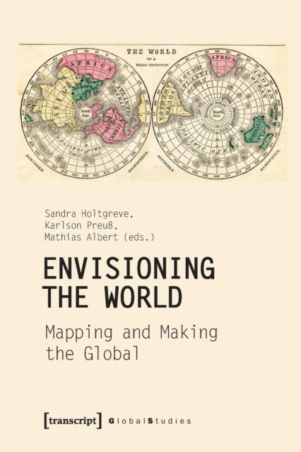 Book cover of: Envisioning the World – Mapping and Making the Global. By: Karlson PreuÂ¿