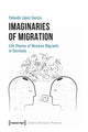 Book cover of: Imaginaries of Migration – Life Stories of Mexican Migrants in Germany. By: Yolanda López García