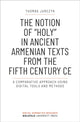 Book cover of: Notion of »holy« in Ancient Armenian Texts from the Fifth Century CE. By: Thomas Jurczyk