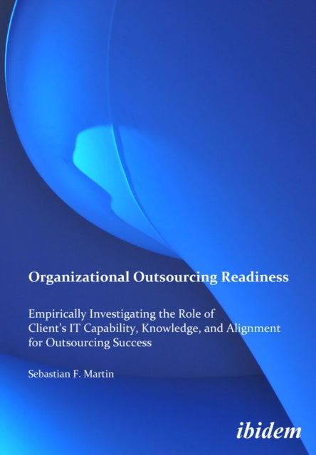 Book cover of: Organizational Outsourcing Readiness. By: Sebastian F. Martin