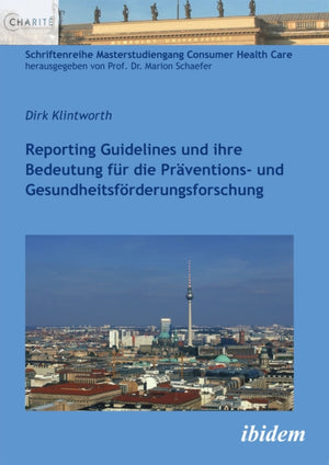 Reporting Guidelines und ihre Bedeutung fur die Praventions- und Gesundheitsforderungsforschung