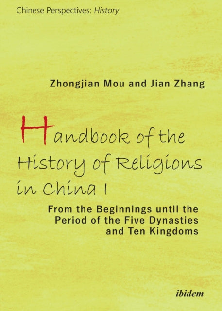 Book cover of: Handbook of the History of Religions in China I. By: Zhongjian Mu
