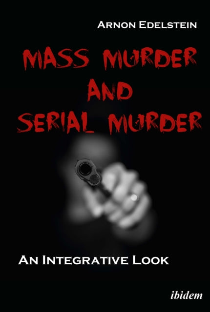 Book cover of: Mass Murder and Serial Murder. By: Arnon Edelstein