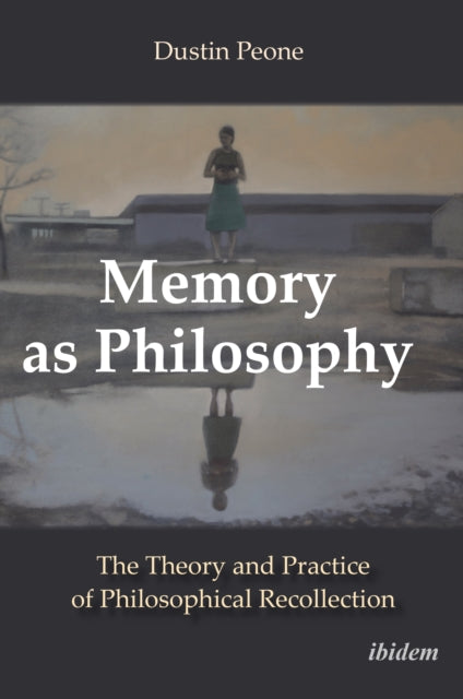 Book cover of: Memory as Philosophy. By: Dustin Peone