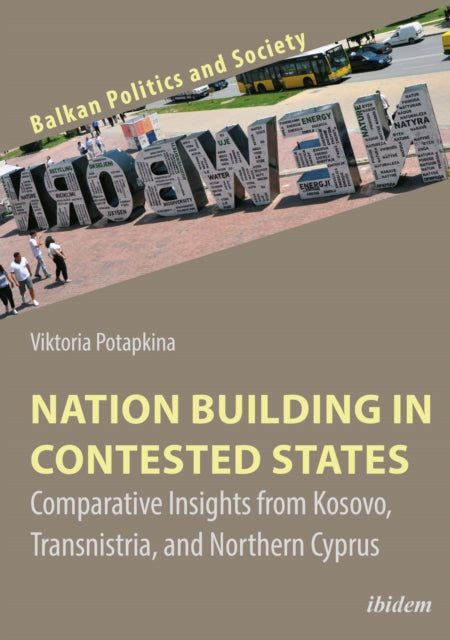Book cover of: Nation Building in Contested States. By: Viktoria Potapkina