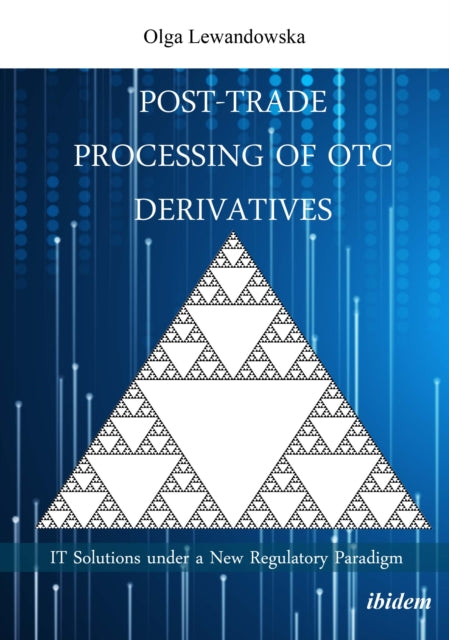 Book cover of: Post-Trade Processing of OTC Derivatives. By: Olga Lewandowska