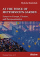 Book cover of: At the Fence of Metternich's Garden. By: Mykola Riabchuk