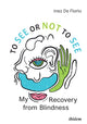 Book cover of: To See or Not to See. By: Inez De Florio