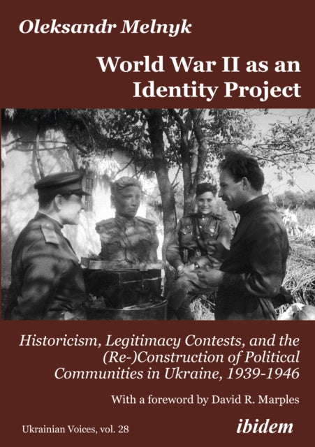 Book cover of: World War II as an Identity Project. By: Oleksandr Melnyk