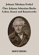 Book cover of: Uber Johann Sebastian Bachs Leben, Kunst und Kunstwerke