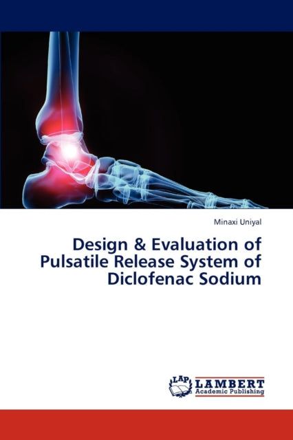 Book cover of: Design & Evaluation of Pulsatile Release System of Diclofenac Sodium