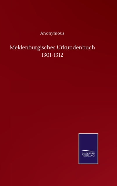 Book cover of: Meklenburgisches Urkundenbuch 1301-1312