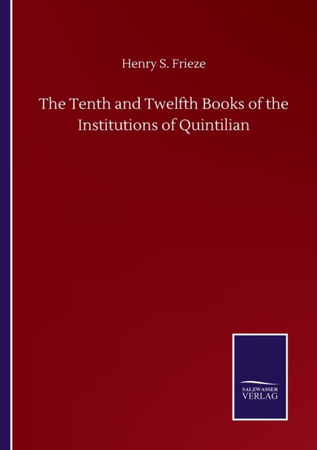Book cover of: Tenth and Twelfth Books of the Institutions of Quintilian