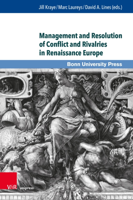 Book cover of: Management and Resolution of Conflict and Rivalries in Renaissance Europe. By: Jill Kraye