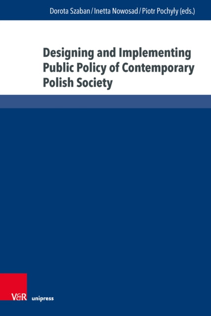 Book cover of: Designing and Implementing Public Policy of Contemporary Polish Society. By: Marzanna Farnicka