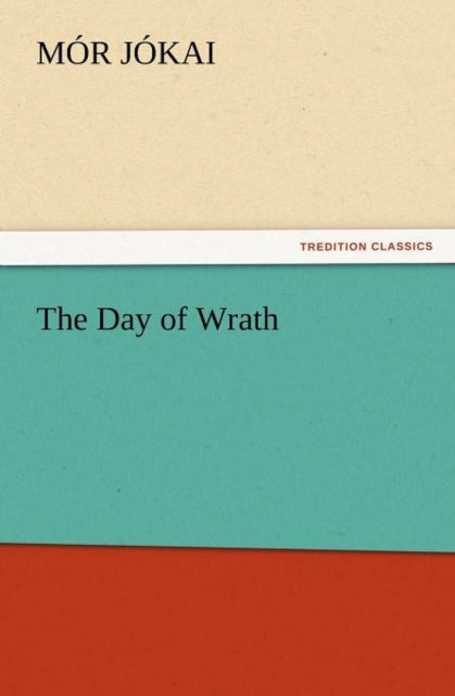 Book cover of: Day of Wrath. By: Mór Jókai