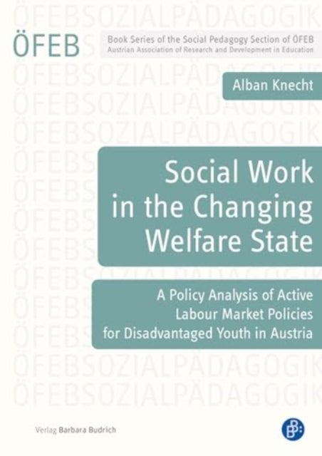 Book cover of: Social Work in the Changing Welfare State. By: Alban Knecht