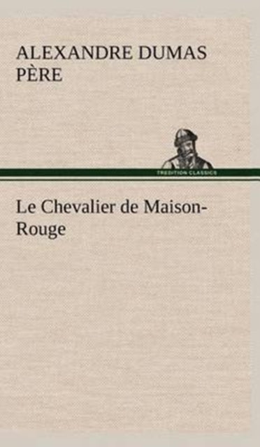 Book cover of: Chevalier de Maison-Rouge. By: Alexandre Dumas