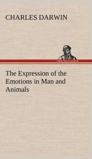 Book cover of: Expression of the Emotions in Man and Animals. By: Charles Darwin