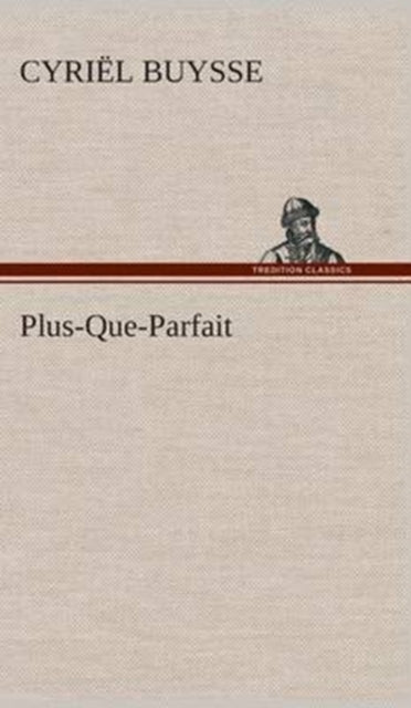 Book cover of: Plus-Que-Parfait. By: Cyriel Buysse