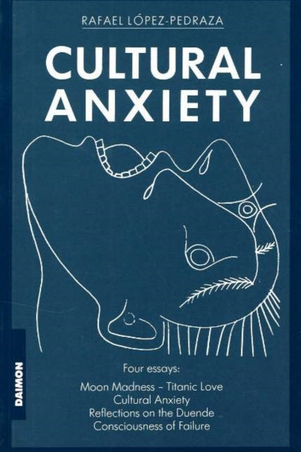 Book cover of: Cultural Anxiety. By: Rafael Lpoez-Pedraza