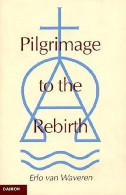 Book cover of: Pilgrimage to the Rebirth. By: Erlo Van Waveren