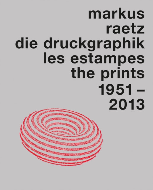 Book cover of: Markus Raetz. The Prints