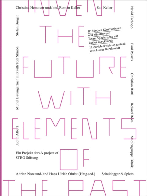 Book cover of: Invent the Future with Elements of the Past. By: Adrian Notz