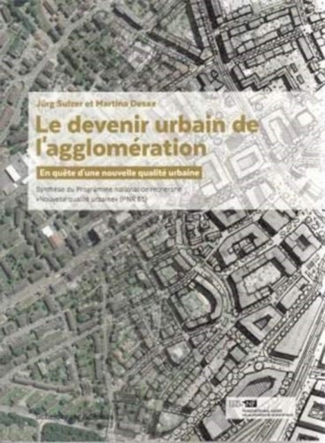 Book cover of: Le Devenir Urbain de l'Agglomeration. By: Jürg Sulzer