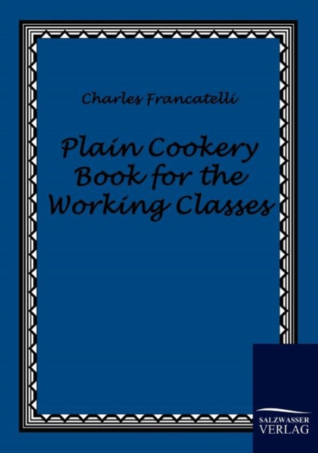 Book cover of: Plain Cookery Book for the Working Classes