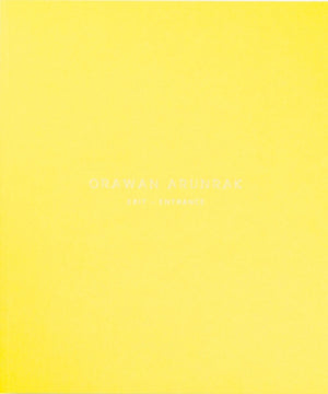 Orawan Arunrak: Exit - Entrance
