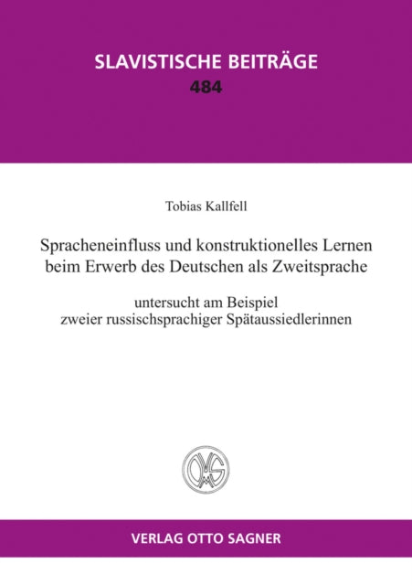 Book cover of: Spracheinfluss Und Konstruktionelles Lernen Beim Erwerb Des Deutschen Als Zweitsprache. By: Tobias Kallfell