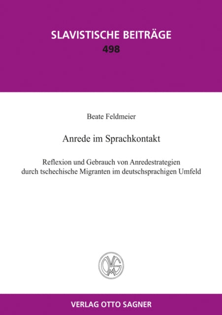Book cover of: Anrede Im Sprachkontakt. Reflexion Und Gebrauch Von Anredestrategien Durch Tschechische Migranten Im Deutschsprachigen Umfeld. By: Beate Feldmeier