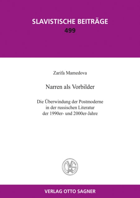 Book cover of: Narren Als Vorbilder. Die Ueberwindung Der Postmoderne in Der Russischen Literatur Der 1990er Und 2000er-jahre. By: Zarifa Mamedova