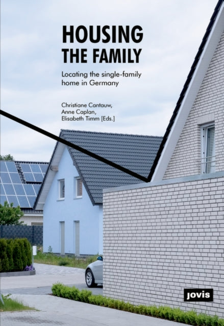Book cover of: Housing the Family. By: Christiane Cantauw