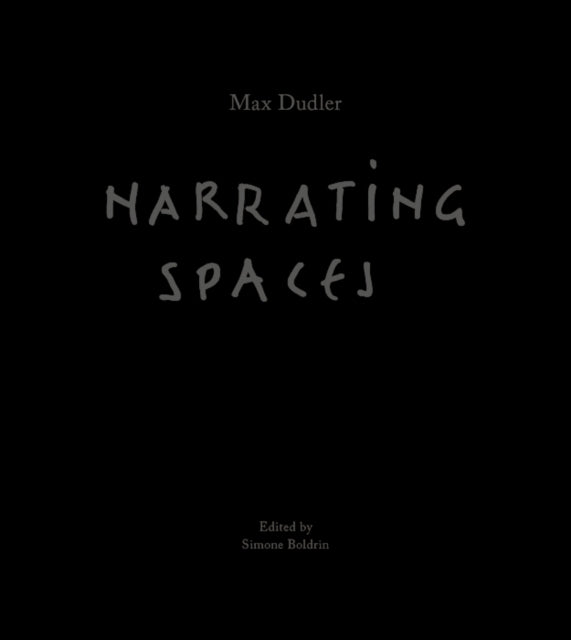 Book cover of: Max Dudler – Narrating Spaces. By: Simone BOLDRIN
