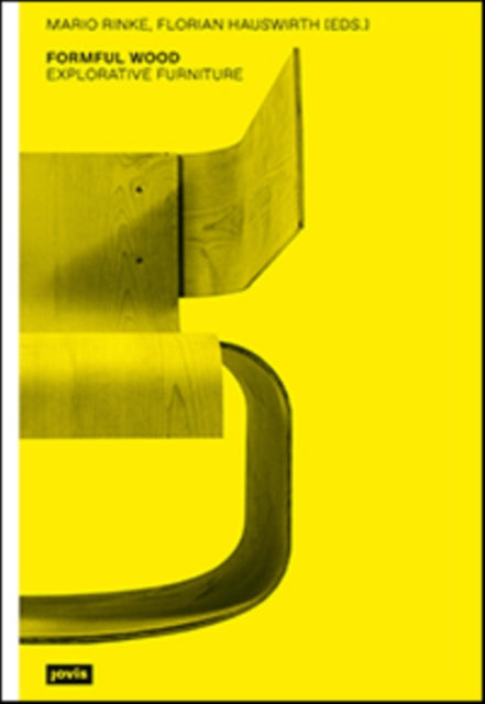 Book cover of: Formful Wood. Explorative Furniture. By: Mario Rinke