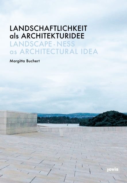 Book cover of: Landschaftlichkeit als Architekturidee. By: Margitta Buchert