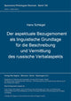 Book cover of: Der aspektuale Bezugsmoment als linguistische Grundlage fuer die Beschreibung und Vermittlung des russische Verbalaspekts