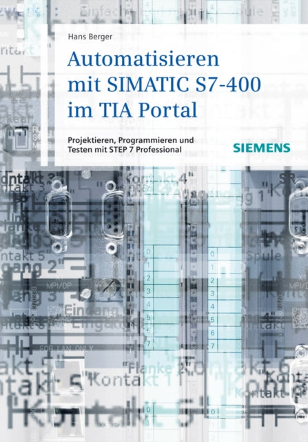 Book cover of: Automatisieren mit SIMATIC S7-400 im TIA Portal. By: Hans Berger