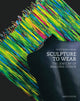 Book cover of: Sculpture to Wear. By: Tacey Rosolowski, Marjorie Schick