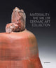 Book cover of: Materiality: The Miller Ceramic Art Collection. By: Wayne Higby