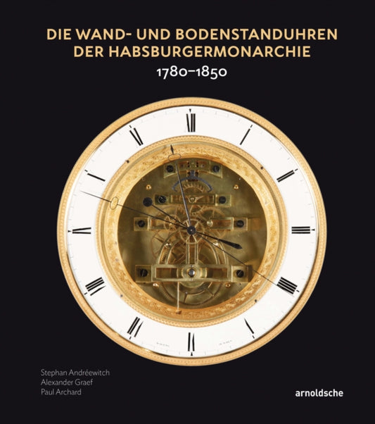 Book cover of: Die Wand- und Bodenstanduhren der Habsburgermonarchie. By: Stephan Andréewitch